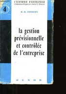 LA GESTION PREVISIONNELLE ET CONTROLEE DE L'ENTREPRISE. - R.B. THIBIERT. - 960 - Management