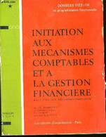 INITIATION AUX MECANISMES COMPTABLES ET A LA GESTION FINANCIERE. EN 4 DOSSIERS. - J.G. D'ABOVILLE ET P.J. DUBOST. - 0 - Management