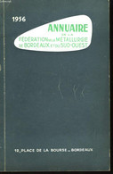 Annuaire De La Fédération De La Métallurgie De Bordeaux Et Du Sud-Ouest, 1956 - COLLECTIF - 1956 - Directorios Telefónicos