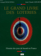 LE GRAND LIVRE DES LOTERIES - DESCOTILS GERARD, GUILBERT JEAN-CLAUDE - 1993 - Palour Games