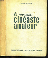 Le Nouveau Cinéaste Amateur. - MONIER Pierre Et MONIER Suzanne. - 1956 - Films