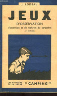 JEUX D'OBSERVATION, D'ATTENTION ET DE MAITRISE DU CARACTERE - LOISEAU J. - 1943 - Palour Games