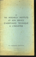 Le Tin Research Institute Et Son Service D'assistance Technique à L'Industrie - COLLECTIF - 1953 - Livres