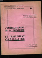 MANUEL ELEMENTAIRE. L'EMBELLISSEMENT DE LA CHEVELURE. LE TRAITEMENT CAPILLAIRE. - COLLECTIF. - 0 - Books