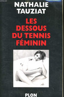 LES DESSOUS DU TENNIS FEMININ - TAUZAT Nathalie - 2000 - Livres