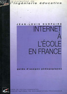 INTERNET A L'ECOLE EN FRANCE, 1994-1996, 1re EPOQUE - DURPAIRE JEAN-LOUIS - 1997 - Informatique