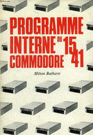 PROGRAMME INTERNE DU COMMODORE 1541 - BATHURST MILTON - 1984 - Informatique