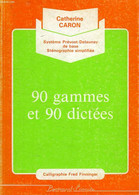 90 GAMMES ET 90 DICTEES - CARON CATHERINE - 1991 - Management