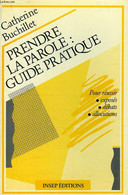 PRENDRE LA PAROLE: GUIDE PRATIQUE - BUCHILLET CATHERINE - 1987 - Management