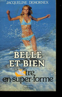 BELLE ET BIEN. ETRE EN SUPER-FORME. - DEMORNEX JACQUELINE. - 980 - Bücher