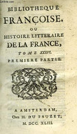 BIBLIOTHEQUE FRANCOISE, OU HISTOIRE LITTERAIRE DE LA FRANCE, TOME XXXVI, 1re & 2e PARTIES - COLLECTIF - 1743 - 1701-1800