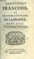 BIBLIOTHEQUE FRANCOISE, OU HISTOIRE LITTERAIRE DE LA FRANCE, TOME XXIV, 1re & 2e PARTIES - COLLECTIF - 1736 - 1701-1800