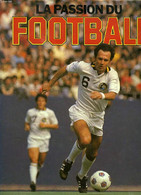 LA PASSION DU FOOTBALL - BRENNER DAVID, MOSCAT ANNE - 1980 - Boeken