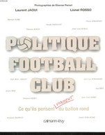 POLITIQUE FOOTBALL CLUB. - JAOUI LAURENT ET ROSSO LIONEL. - 4 - Boeken