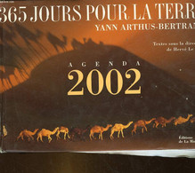 AGENDA 2002 - 365 JOURS POUR LA TERRE - ARTHUS-BERTRAND YANN - 2001 - Terminkalender Leer