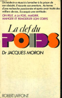 LA CLEF DU POIDS. - MORON JACQUES ( DOCTEUR ) - 0 - Books