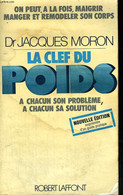 LA CLEF DU POIDS. - MORON JACQUES ( DOCTEUR ) - 978 - Livres