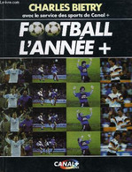 FOOTBALL, L'ANNEE + - BIETRY CHARLES - 1990 - Boeken