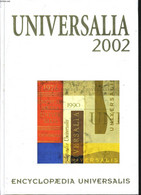 UNIVERSALIA 2002. LA POLITIQUE, LES CONNAISSANCES, LA CULTURE EN 2001 - COLLECTIF - 2002 - Encyclopédies