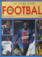 LE LIVRE D'OR DU FOOTBALL 1995. - DESCAMPS PIERRE-MARIE ET EJNES GERARD. - 995 - Boeken