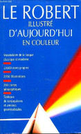Le Robert D'Aujourd'hui, Illustré En Couleur. - COLLECTIF - 1998 - Wörterbücher
