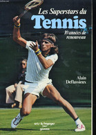 LES SUPERSTARS DU TENNIS. 10 ANNEES DE RENOUVEAU - ALAIN DEFLASSIEUX - 1978 - Livres