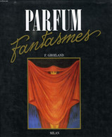 PARFUM FANTASMES - GHOZLAND F. - 1987 - Libri