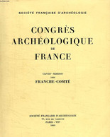 CONGRES ARCHEOLOGIQUE DE FRANCE, CXVIIIe SESSION, FRANCE-COMTE - COLLECTIF - 1961 - Franche-Comté