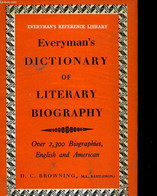 Everyman's DICTIONARY OF LITERARY BIOGRAPHY English And American - D. C. BROWNING (COMPILED AFTER JOHN W. COUSIN) - 1965 - Dictionnaires, Thésaurus