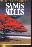 Sangs Mêlés. LES ANNEES CREOLES TOME 3 - TAURIAC Michel - 1984 - Outre-Mer