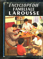 Encyclopédie Familiale Larousse. L'Organisation Et L'Agrément Du Foyer. - BRAIVE Andrée Et Georges. - 1951 - Encyclopédies