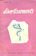 DIVERTISSEMENTS, AD USUM MEDICORUM N°7, JUILLET 1955 - COLLECTIF - 1955 - Boeken