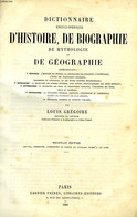 DICTIONNAIRE ENCYCLOPEDIQUE D'HISTOIRE, DE BIOGRAPHIE, DE MYTHOLOGIEET DE GEOGRAPHIE - GREGOIRE LOUIS - 1886 - Encyclopédies