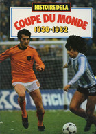 HISTOIRE DE LA COUPE DU MONDE 1930-1982. - LAHMY ERIC - 1981 - Boeken