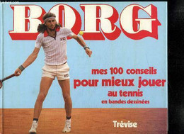 BORG. MES 100 CONSEILS POUR MIEUX JOUER AU TENNIS. - STOKES GEORGE ET HART DENNIS. - 1981 - Libri