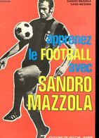 APPRENEZ LE FOOTBALL AVEC SANDRO MAZZOLA - MAZZOLA SANDRO ET MESSINA DAVID - 1972 - Boeken