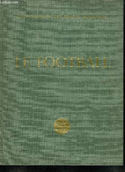 ENCYCLOPEDIE DES SPORTS MODERNES. LE FOOTBALL. TOME 1. - COLLECTIF. - 1953 - Boeken