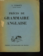 PRECIS DE GRAMMAIRE ANGLAISE - L. LEDOUX - 1944 - Langue Anglaise/ Grammaire