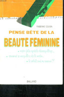 PENSE BETE DE LA BEAUTE FEMININE. RESTER JOLIE APRES LE DEMAQUILLAGE... COMMENT SE MAQUILLER VITE LE MATIN.... LE SOLEIL - Boeken