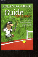 Roland-Garros. Guide De Survie. - SATURNIN Et SAIVE Olivier - 2009 - Livres