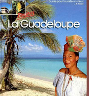 BONJOUR LA GUADELOUPE - GUIDE POUR TOURISTES CURIEUX. - RENAULT JEAN-MICHEL - 1988 - Outre-Mer