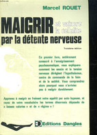 MAIGRIR PAR LA DETENTE NERVEUSE ET VAINCRE LA CELLULITE. - ROUET MARCEL. - 1978 - Libri