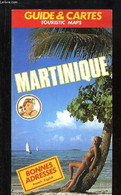 Martinique. Guide & Cartes, Touristic Maps. Bonnes Adresses, French & English - COLLECTIF - 0 - Outre-Mer