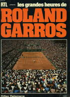 LES GRANDES HEURES DE ROLAND GARROS - GILLES DELAMARRE - 1981 - Livres