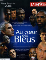 LA DEPECHE DU MIDI HORS SERIE - COUPE DU MONDE 2006 - AU COEUR DES BLEUS - COLLECTIF - 2006 - Boeken