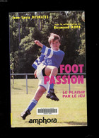 FOOT-PASSION LE PLAISIR PAR LE JEU. REFLEXIONS SUR L'EVOLUTION DU FOOTBALL ET APPROCHE PEDAGOGIQUE POUR LES ECOLES DE FO - Boeken