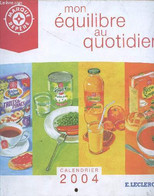 CALENDRIER 2004 - LECLERC - MON EQUILIBRE AU QUOTIDIEN. - COLLECTIF - 2004 - Agende & Calendari