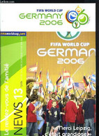 FIFA WORLD CUP GERMANY 2006 - MERCI LEIPZIG C'ETAIT GRANDIOSE - LE RENDEZ-VOUS DE L'AMITIE - COLLECTIF - 2006 - Boeken