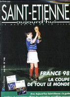 SAINT-ETIENNE AUJOURD'HUI N°146 - FRANCE 98 LA COUPE DE TOUT LE MONDE - COLLECTIF - 1998 - Boeken