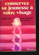 CONSERVER SA JEUNESSE A VOTRE VISAGE SANS CHIRURGIE ESTHETIQUE. - RUTH JODY - 1980 - Livres